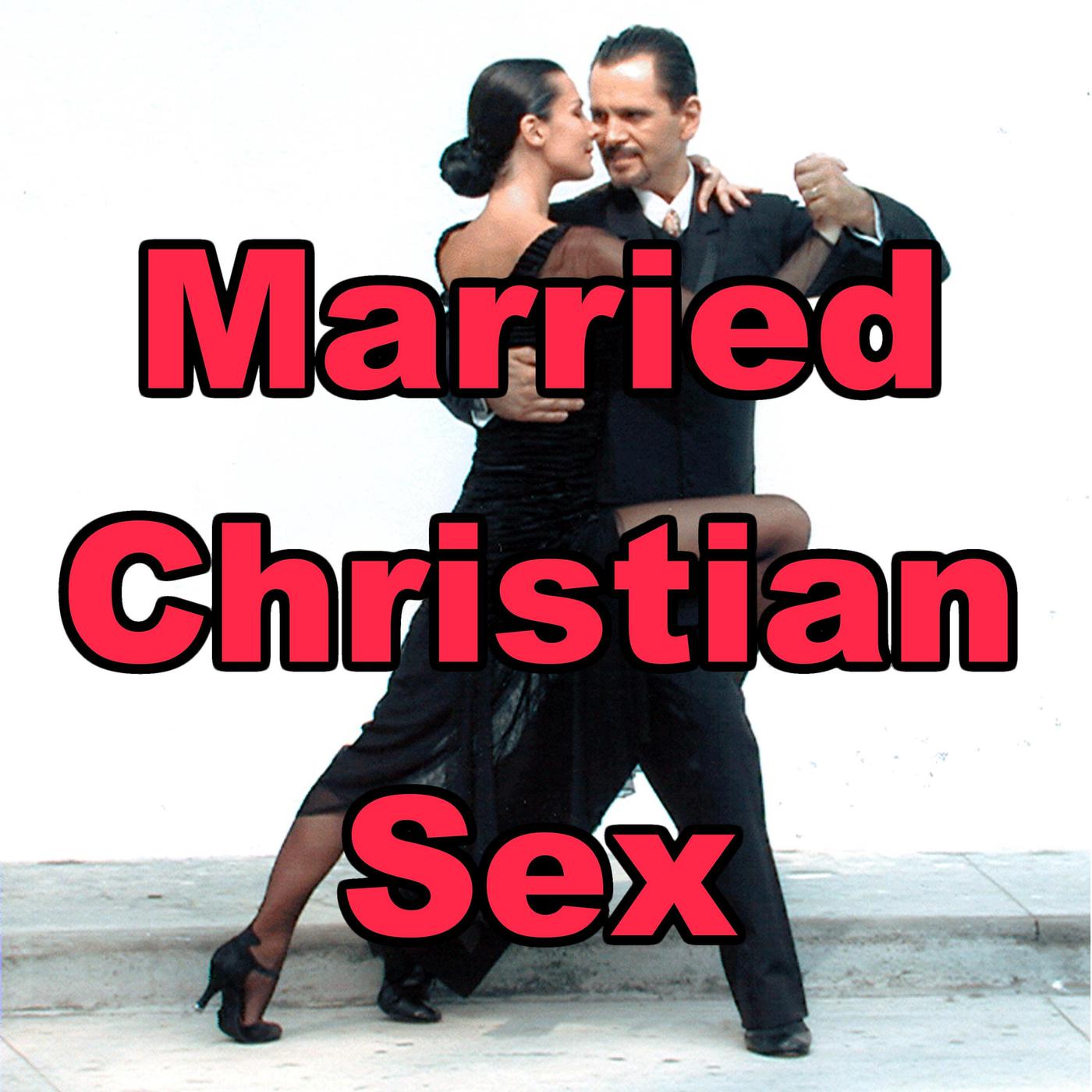 Married Christian Sex podcast MarriedChristianSex Listen