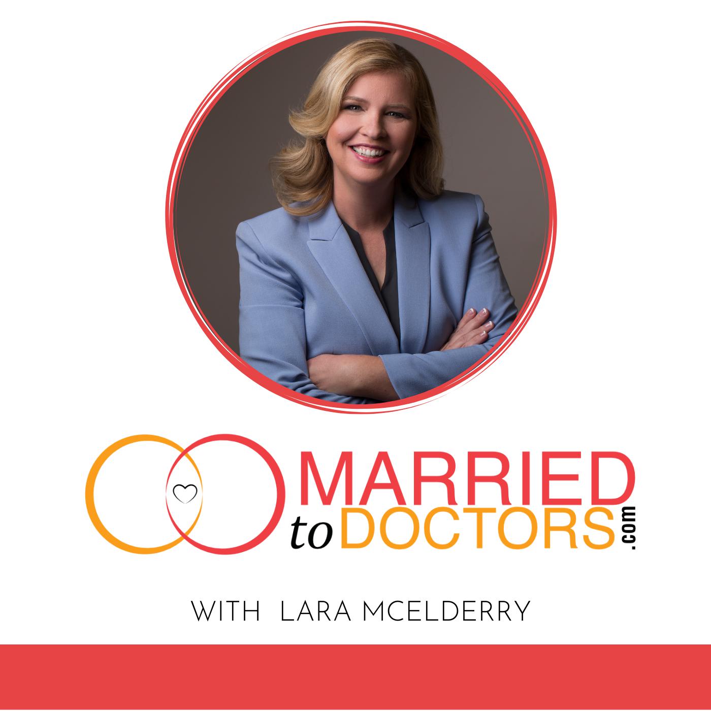 Married to Doctors (podcast) - Lara McElderry | Listen Notes