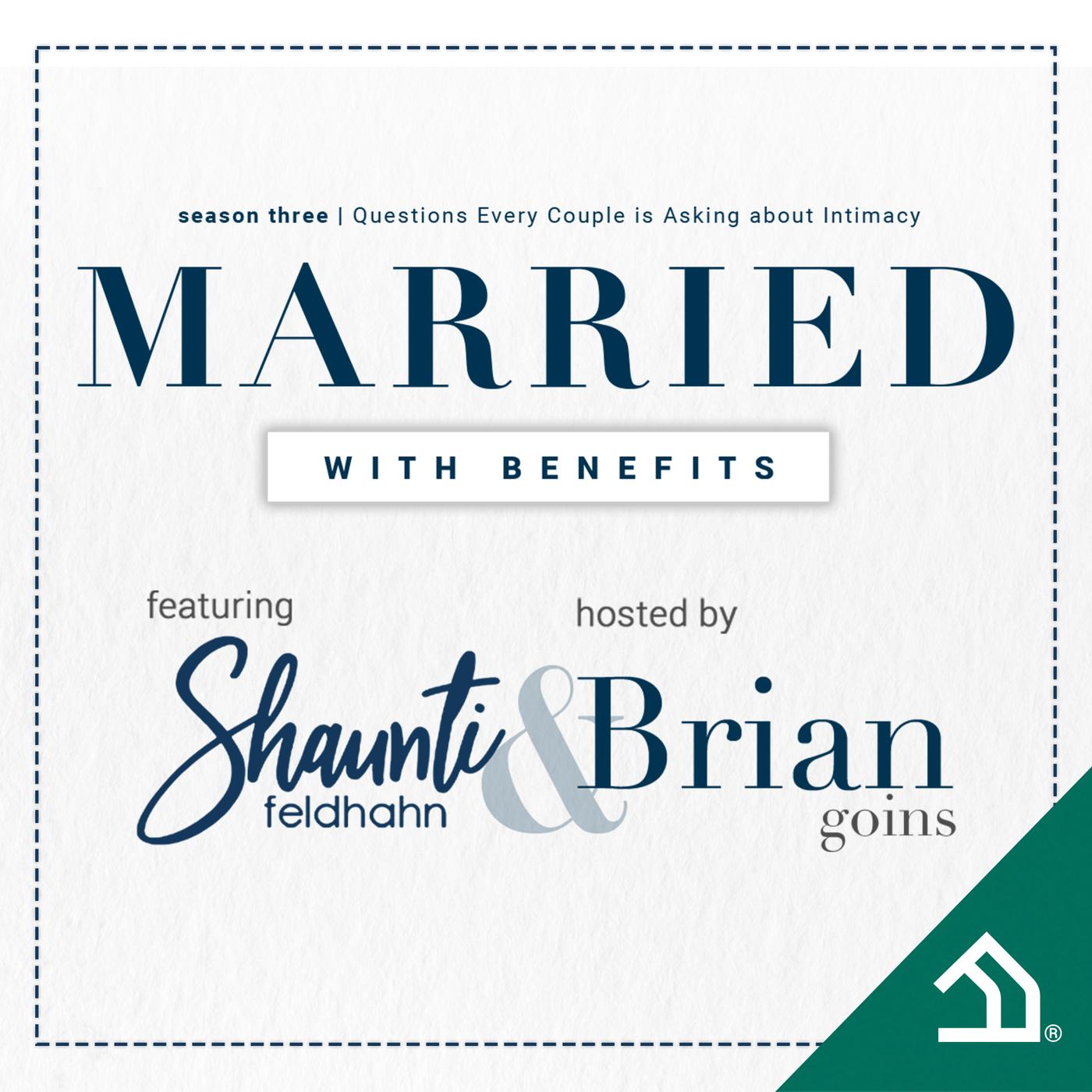 4. When Your Married Sex Life Hits a Snag - Married With Benefits™  (podcast) | Listen Notes