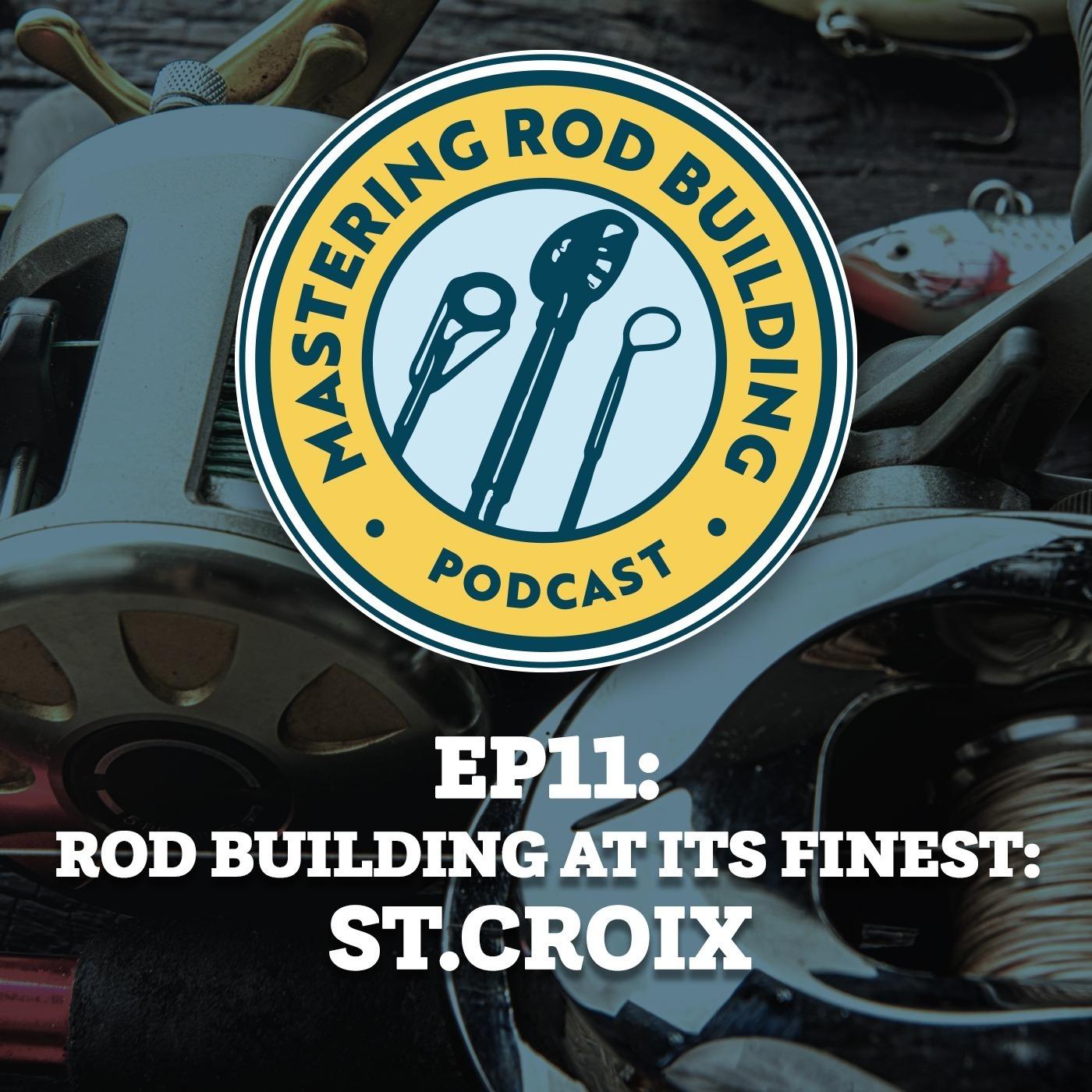 Rod Building At Its Finest: St Croix - Mastering Rod Building (podcast ...