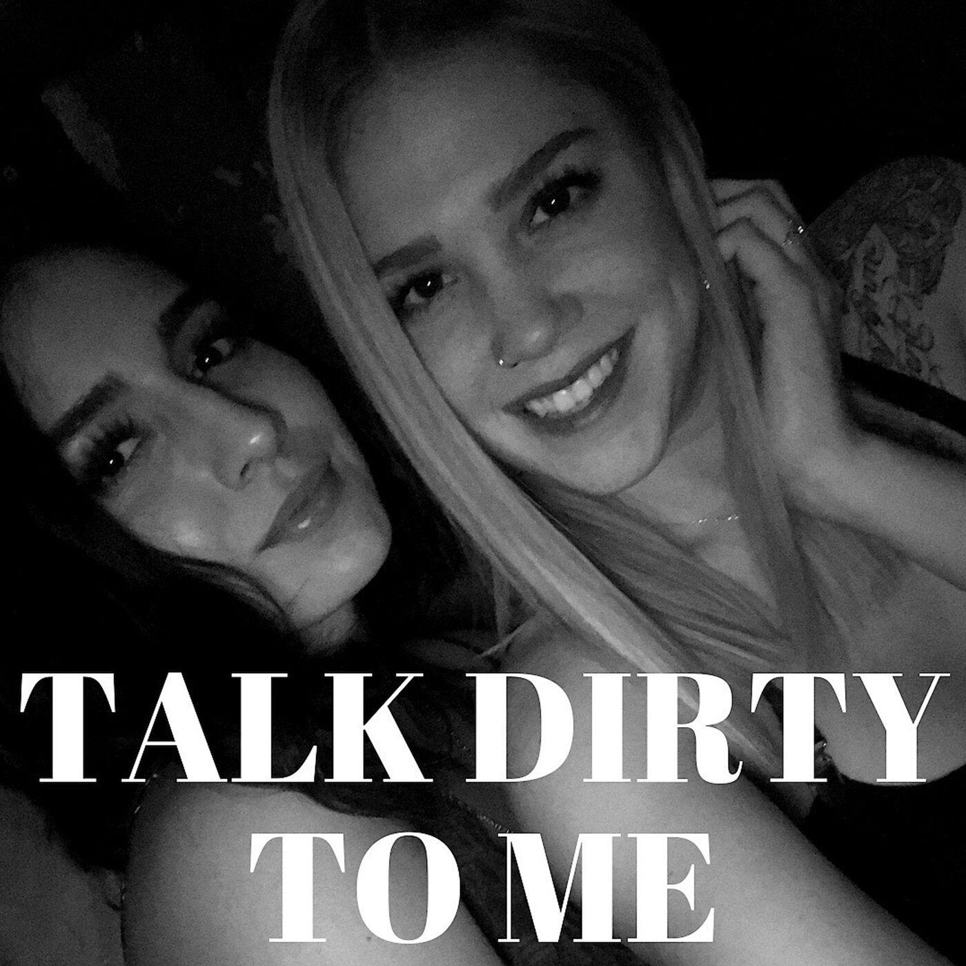 2 Girls 1 Mic - Talk Dirty to Me (podcast) | Listen Notes