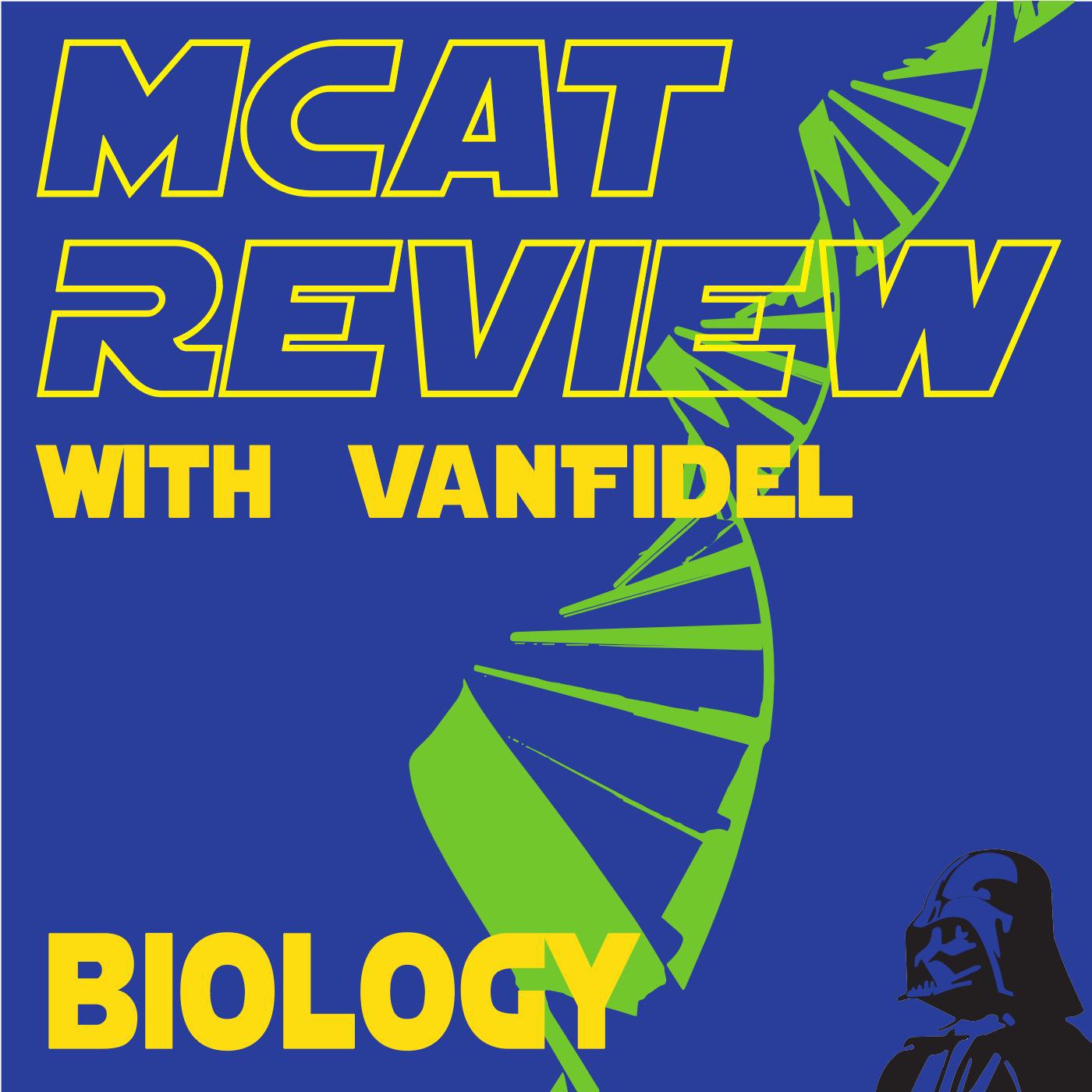 MCAT Biology Review (podcast) - Vanfidel | Listen Notes