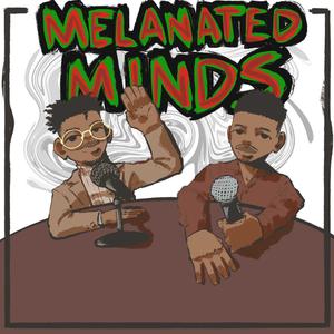 Melanated Minds Podcast
