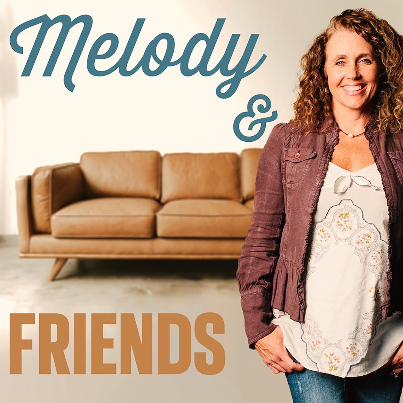 Melody and Friends (podcast) - Melody Lovvorn | Listen Notes