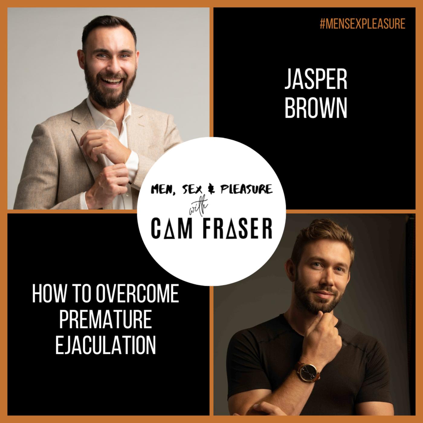 194 How to Overcome Premature Ejaculation (with Jasper Brown) | Listen Notes