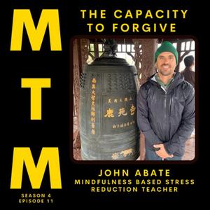 The Capacity to Forgive with MBSR teacher John Abate