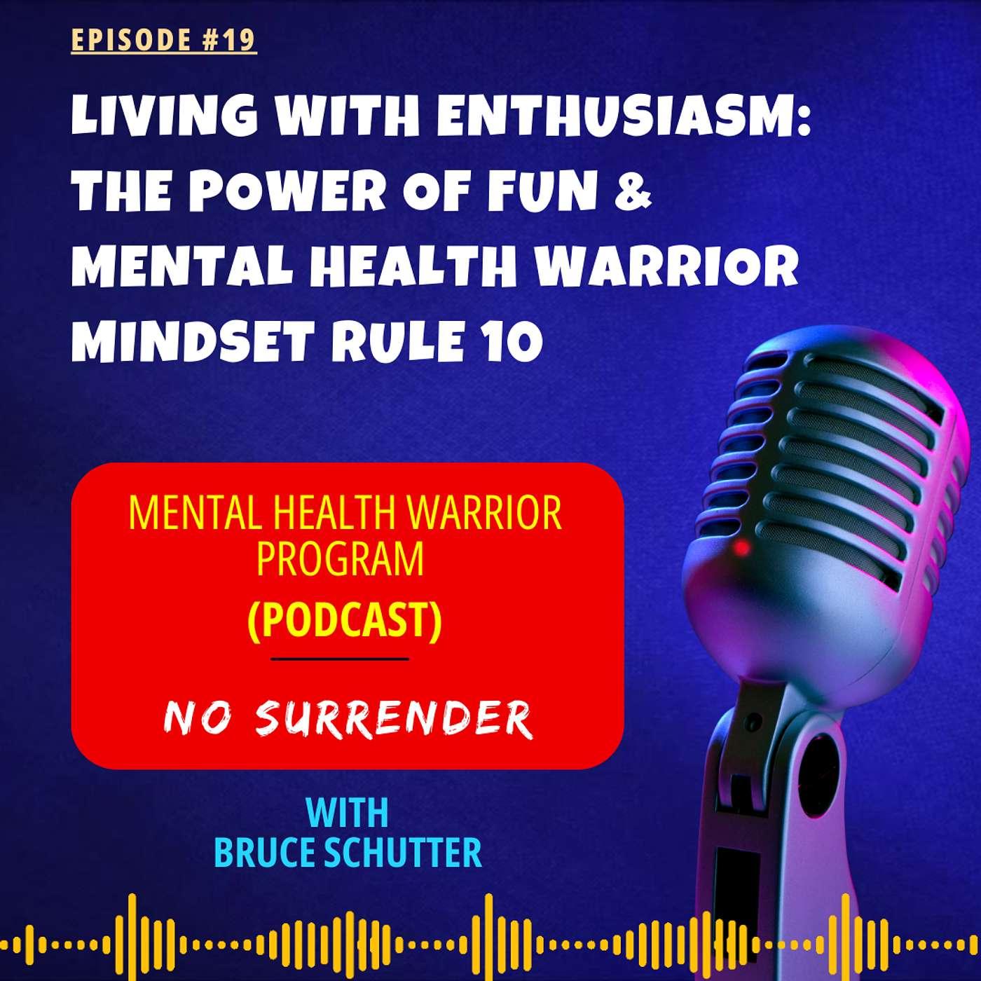 Living with Enthusiasm: The Power of Fun and the Mental Health Warrior ...