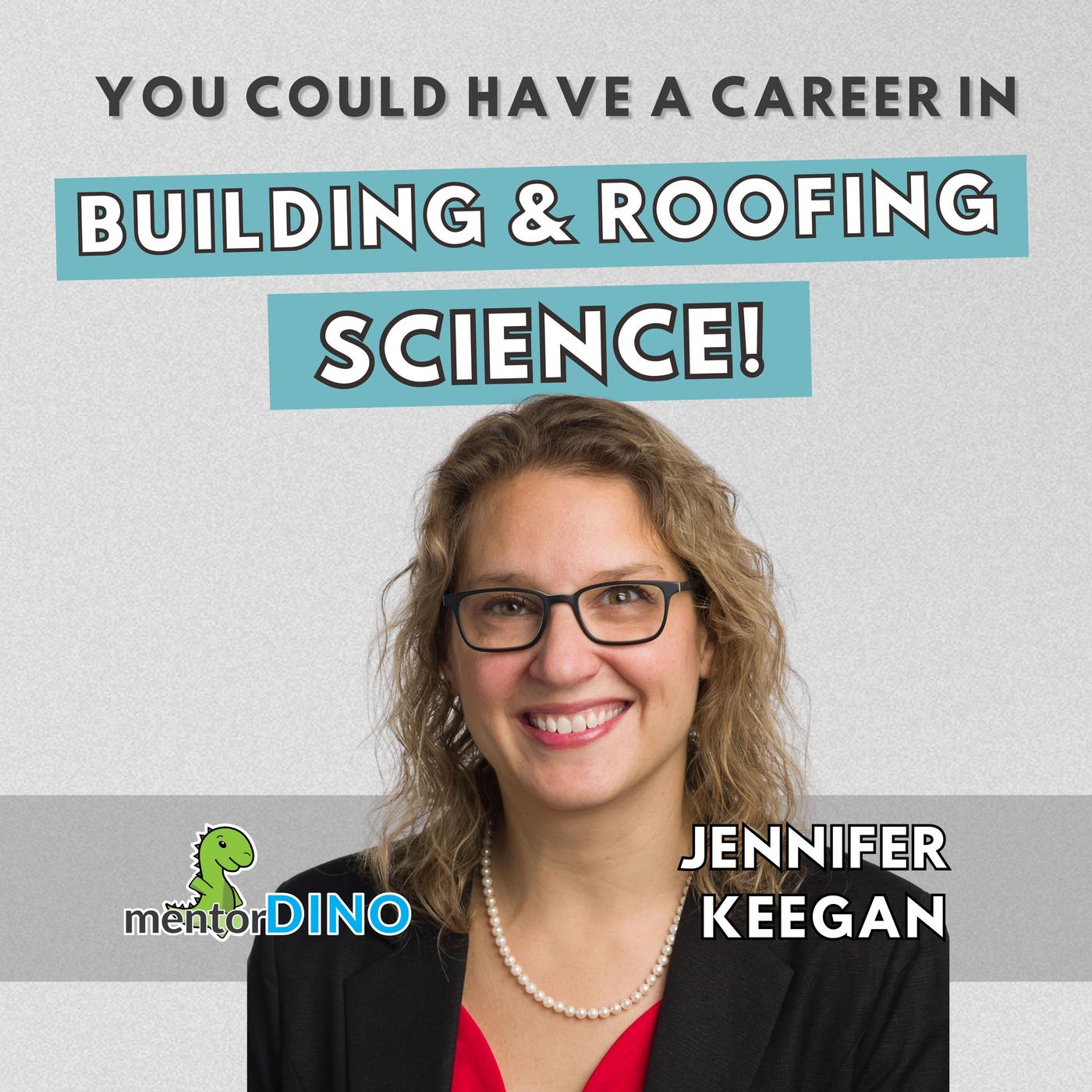 25: Career in BUILDING & ROOFING SCIENCE - Jennifer Keegan | Listen Notes