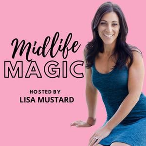Midlife Magic With Lisa Mustard