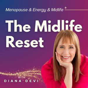 Midlife Reset: Reverse Aging Naturally, Feel Better in Your Body & Reclaim Energy After Menopause