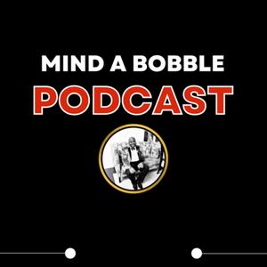 Mind A Bobble Podcast