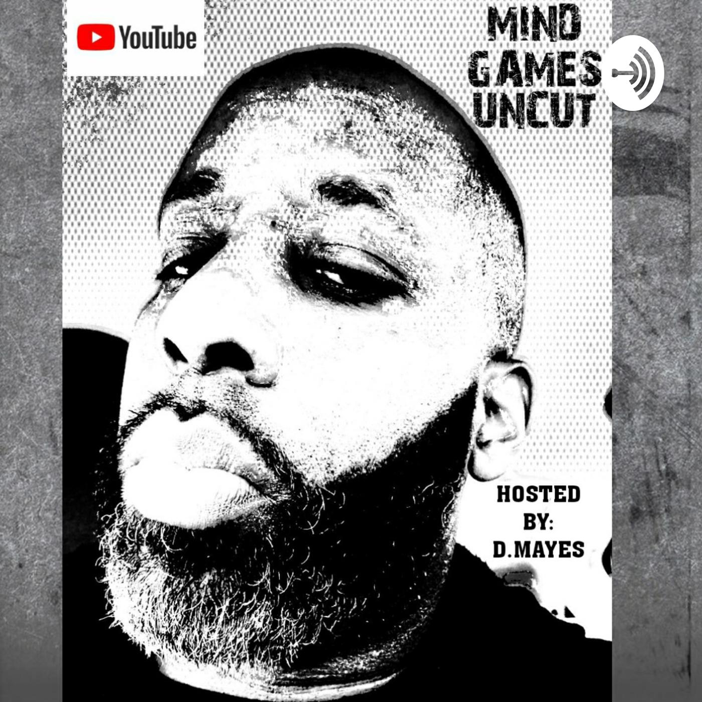 MIND GAMES UNCUT RADIO (podcast) - Dornelius Mayes | Listen Notes