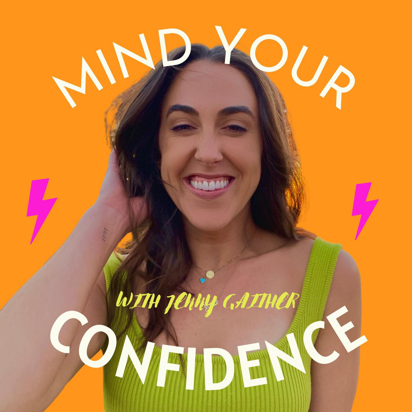 Mind Your Confidence (podcast) - Jenny Gaither | Listen Notes