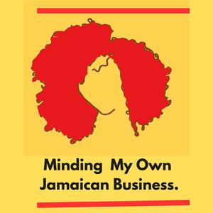 Minding My Own Jamaican Business.