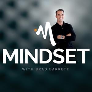 Mindset with Brad Barrett
