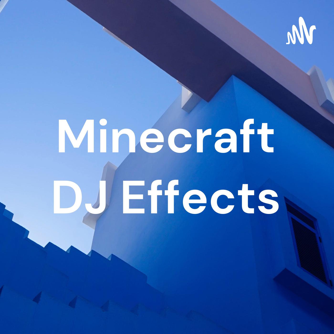 Minecraft DJ Effects