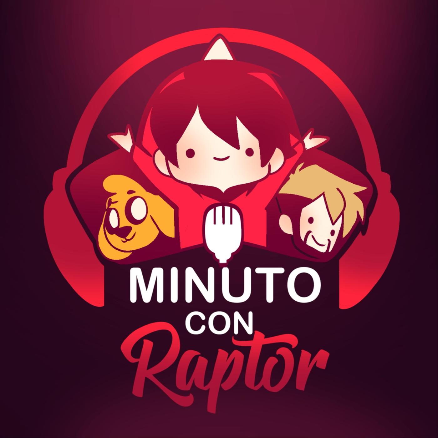 Minuto con Raptor (подкаст) - Raptorgamer | Listen Notes