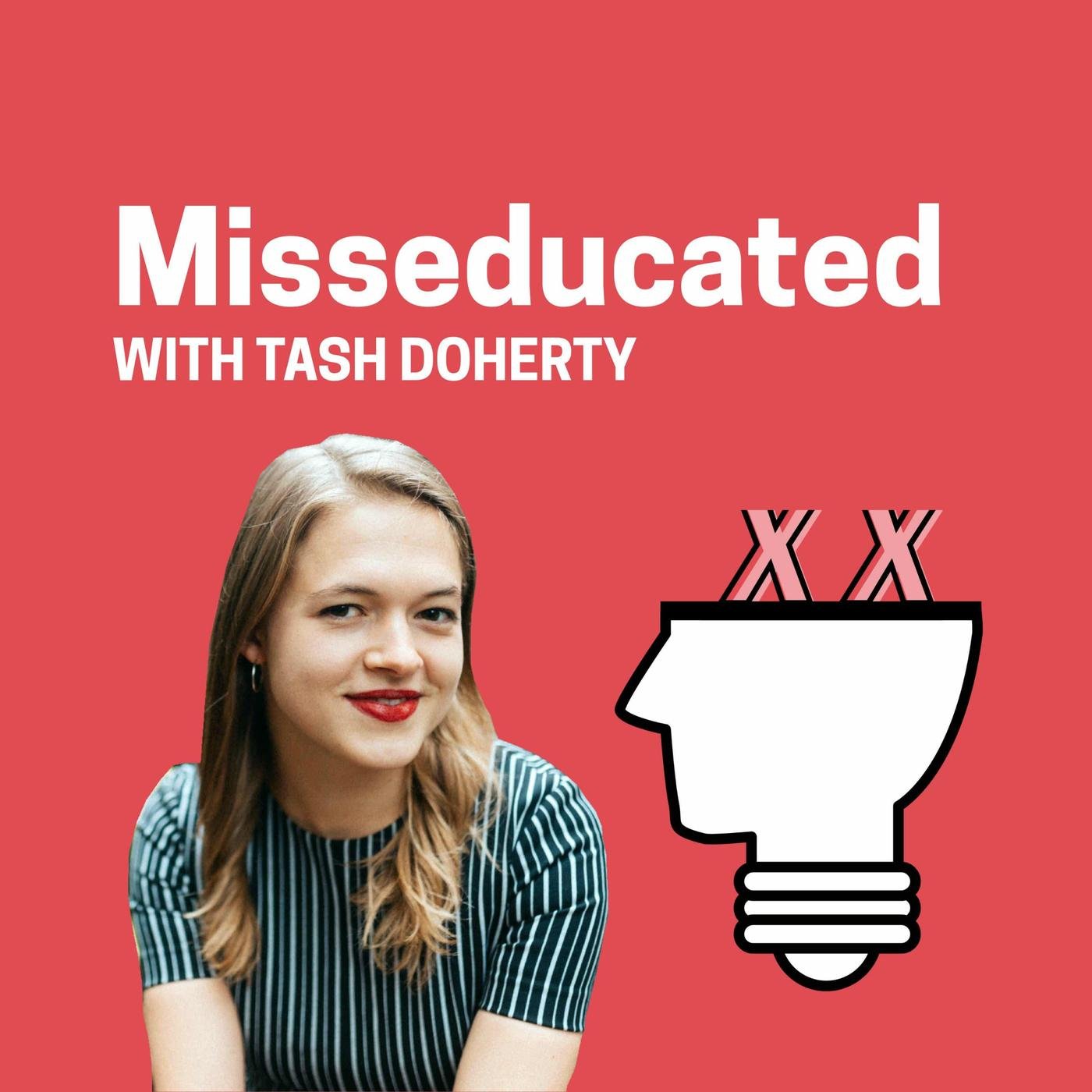 Misseducated (podcast) - Tash Doherty | Listen Notes