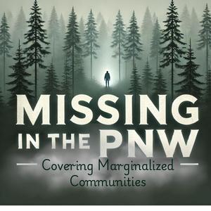 Missing in the PNW