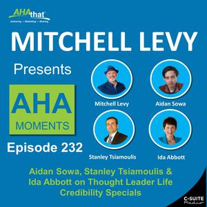 Aidan Sowa, Stanley Tsiamoulis & Ida Abbott on Thought Leader Life Credibility Specials (MLP 232)