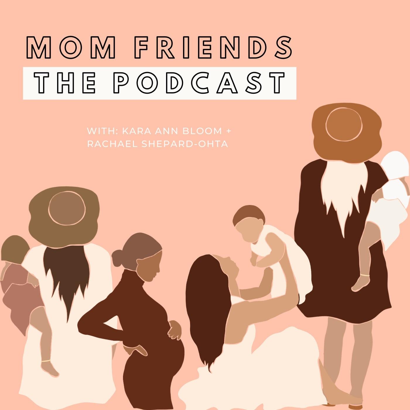 Mom Friends (podcast) - Mom Friends | Listen Notes