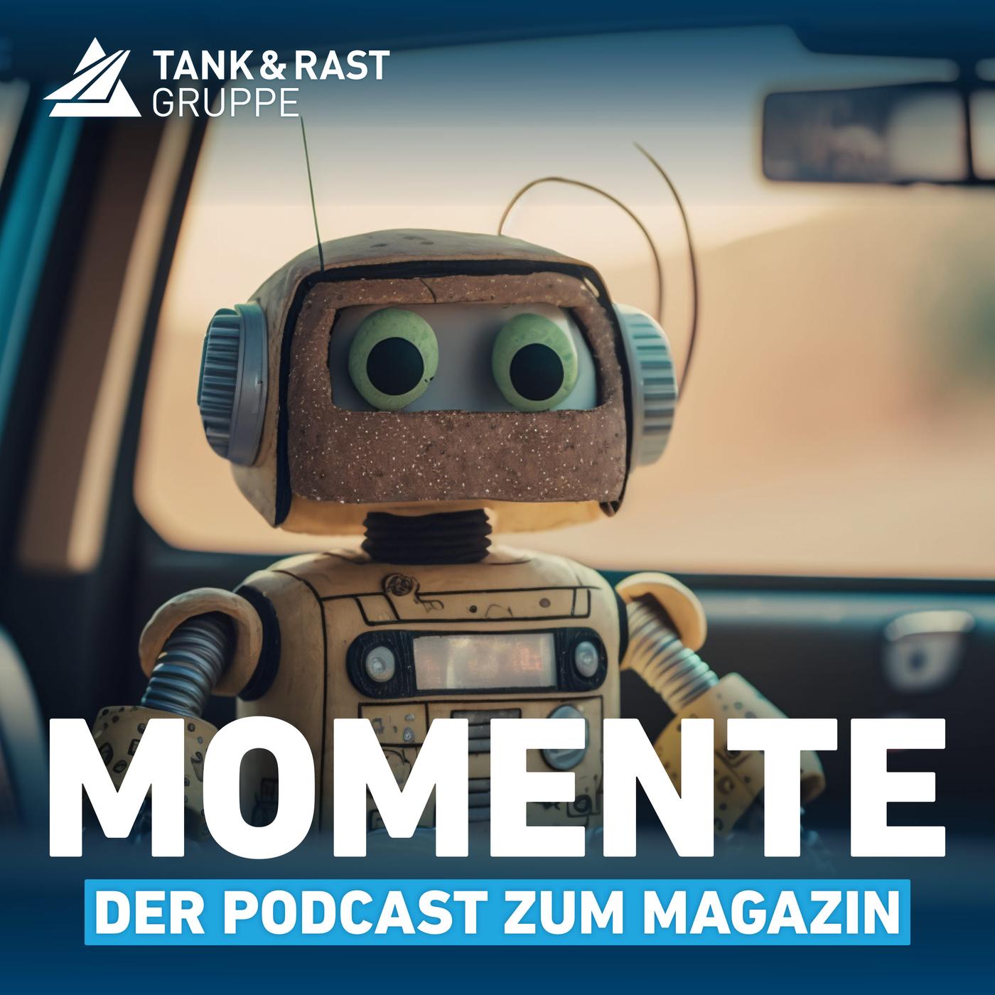 Momente – der Podcast zum Magazin von Tank & Rast #16