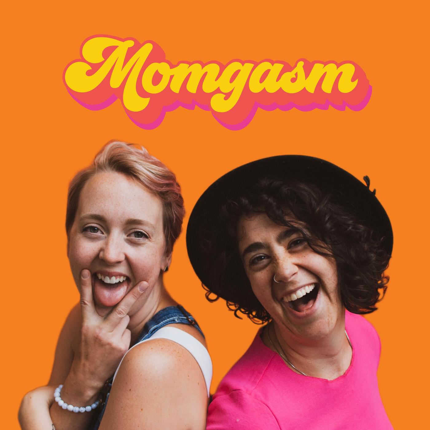 Momgasm (podcast) - Momgasm | Listen Notes