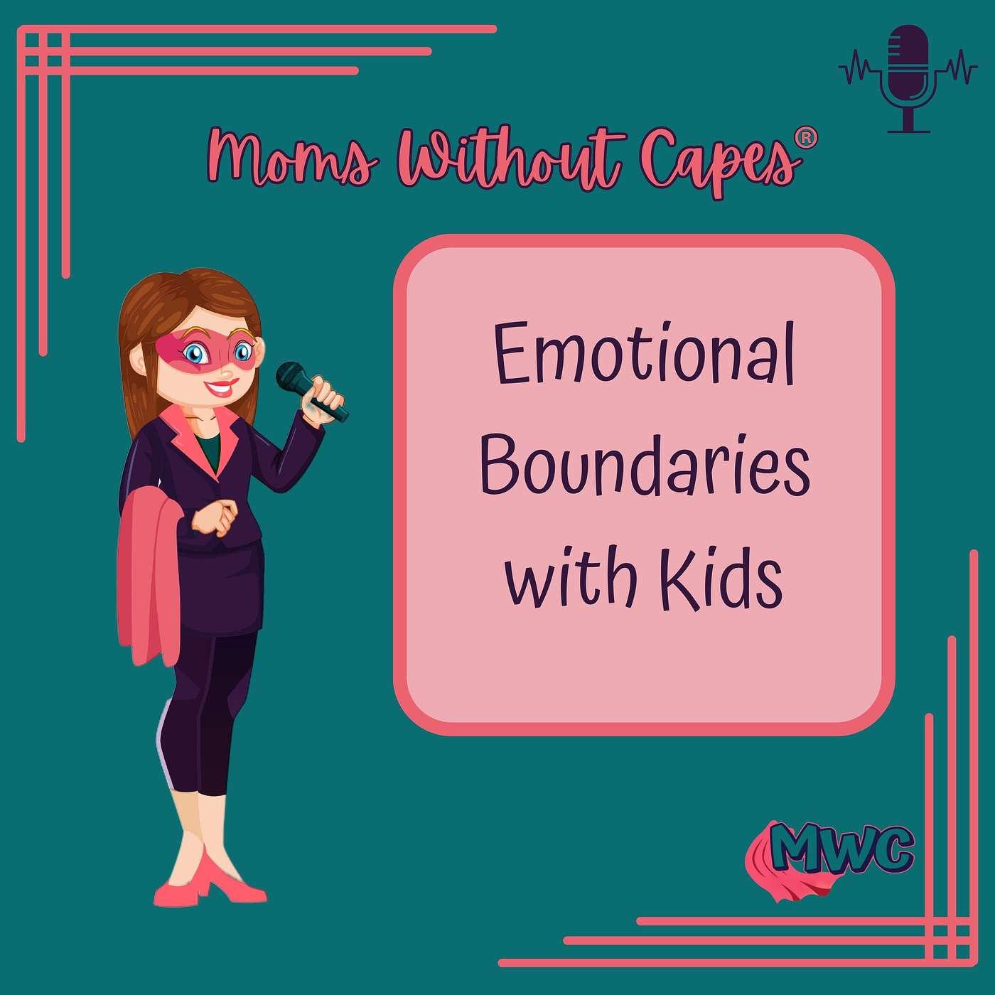230 | How to Set Emotional Boundaries with your Kids | Listen Notes