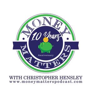 MONEY MATTERS with Christopher Hensley