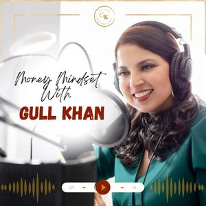 Money Mindset with Gull Khan | Episode 479 | Friday Feature: Mark Myers
