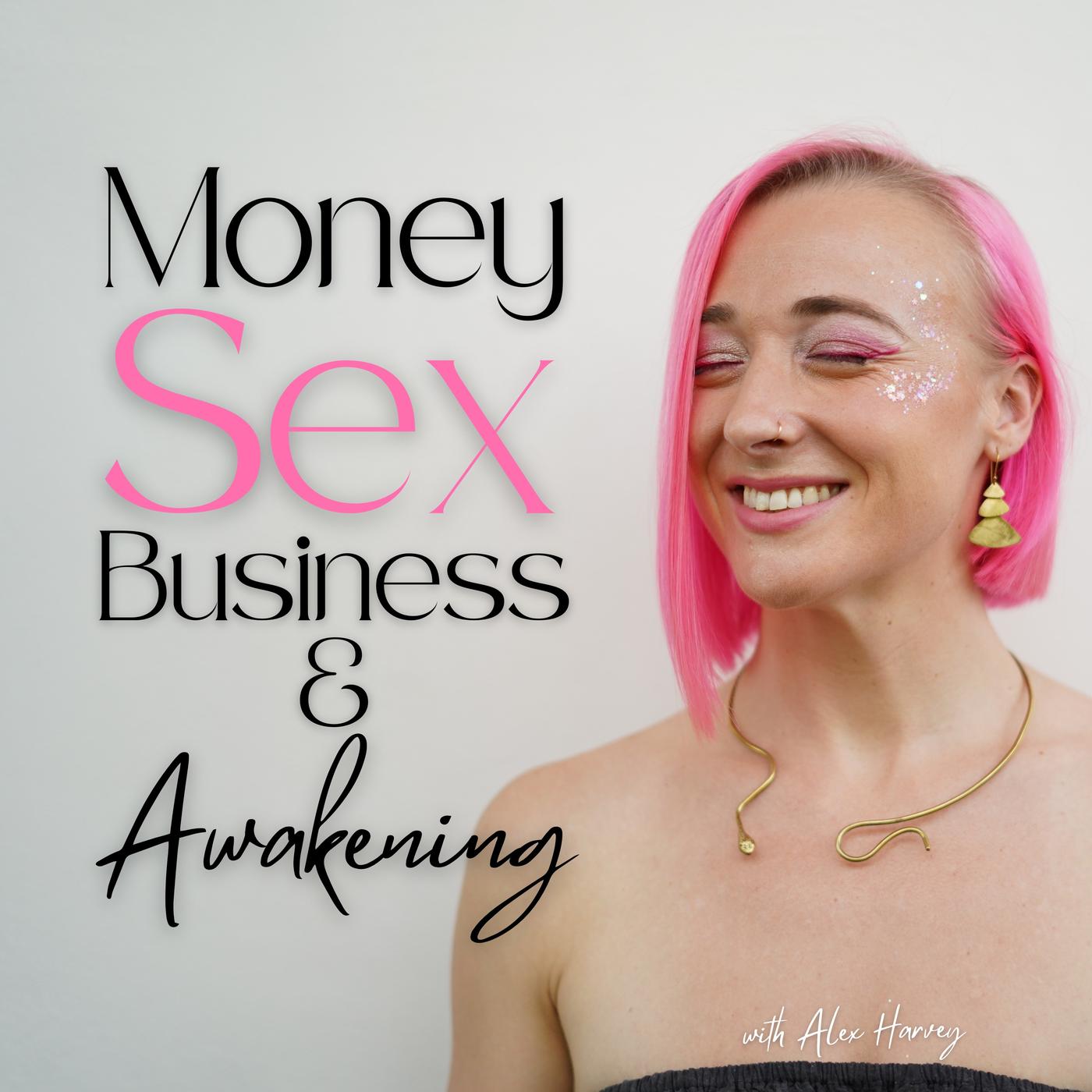 Money Sex Business & Awakening with Alex Harvey (podcast) - Alex Harvey |  Listen Notes