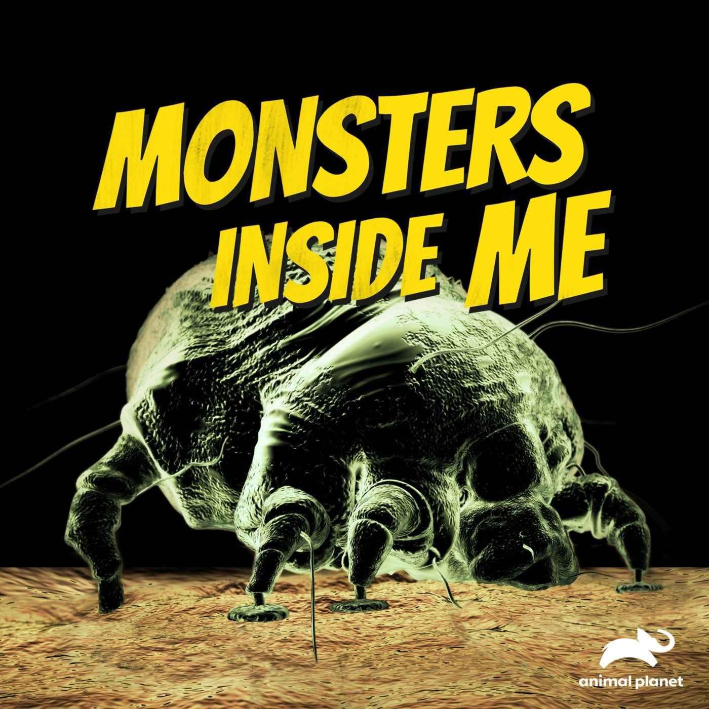 Monsters Inside Me (podcast) - Animal Planet | Listen Notes