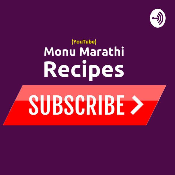 Monu Marathi Recipe Channel Podcast