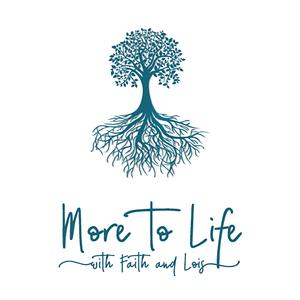More to Life with Faith and Lois