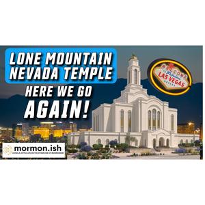 The Lone Mountain Nevada Temple: Here We Go Again! - Mormon.ish ...