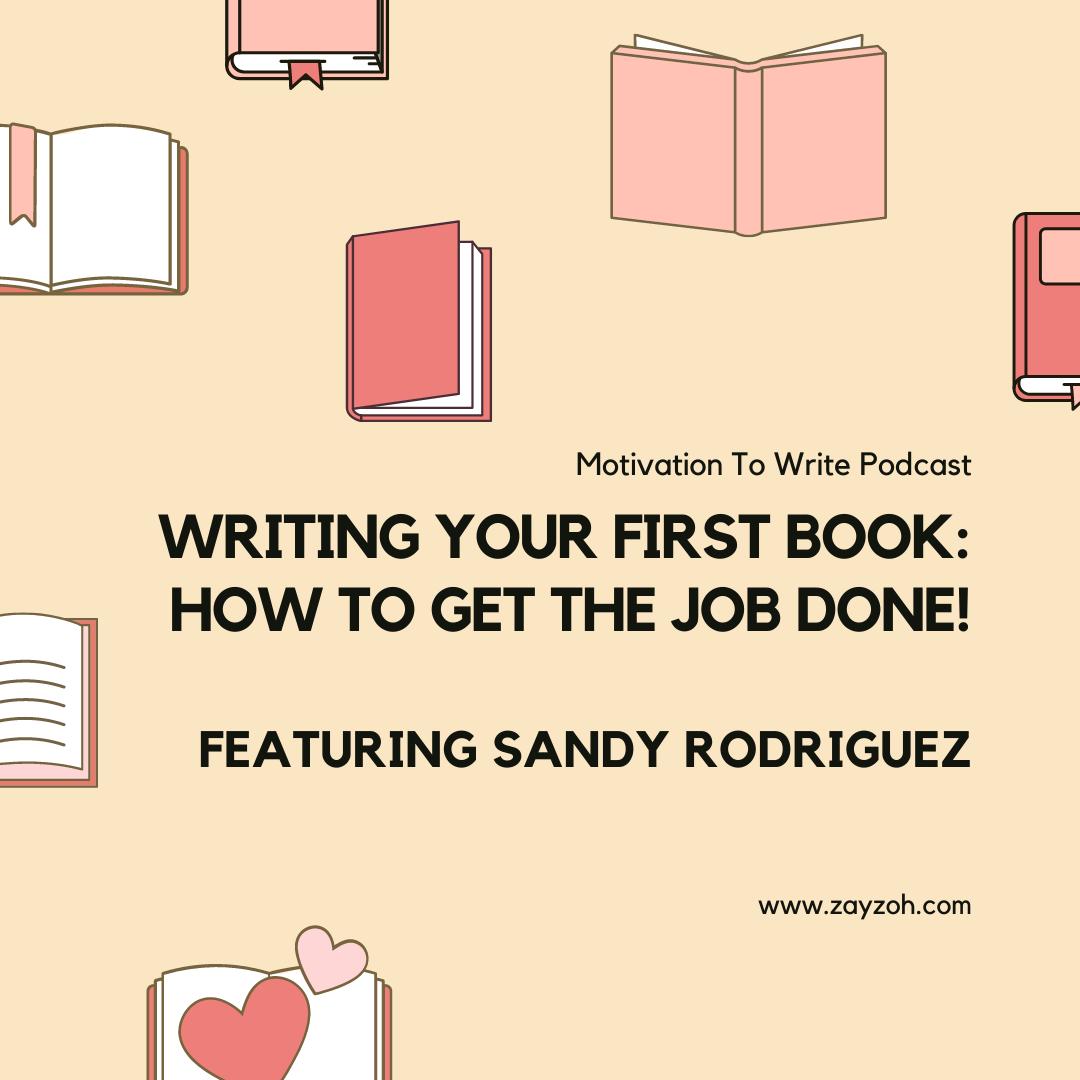 Writing Your First Book: How To Get the Job Done! - Motivation To Write ...
