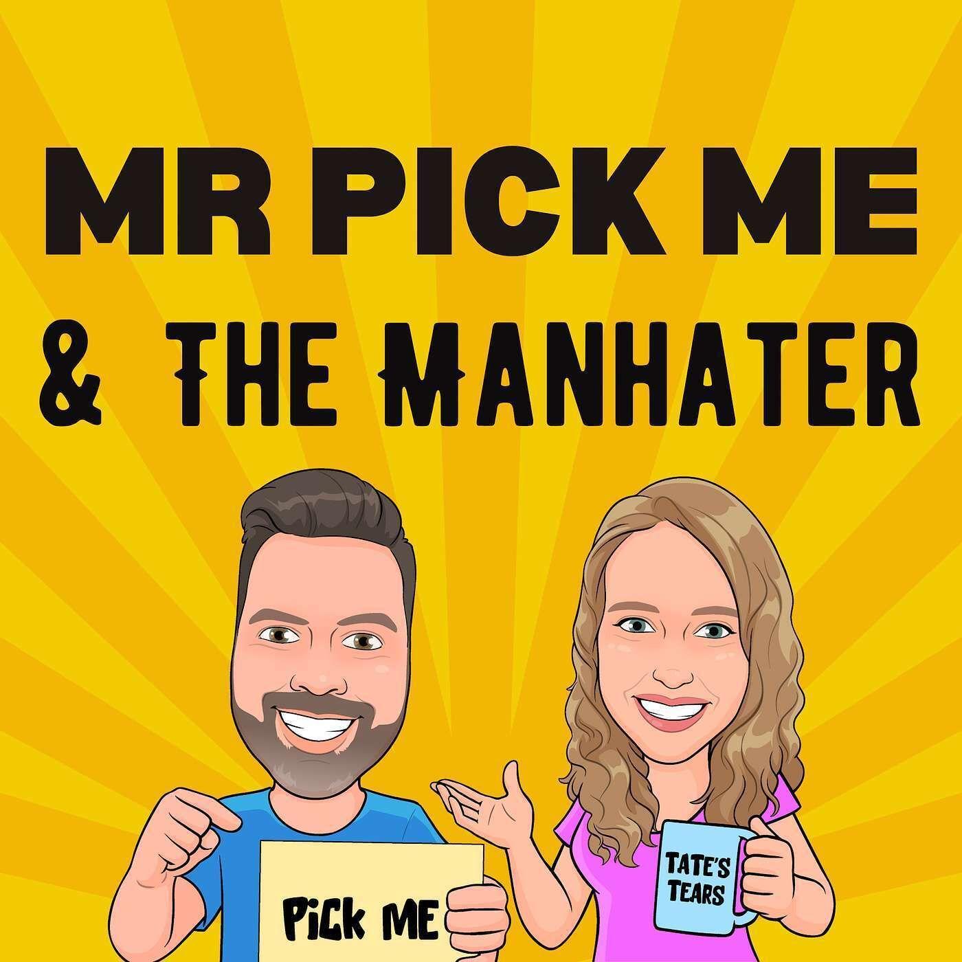 Mr. Pick Me & The Manhater (podcast) - Mr. Pick Me & The Manhater | Listen  Notes