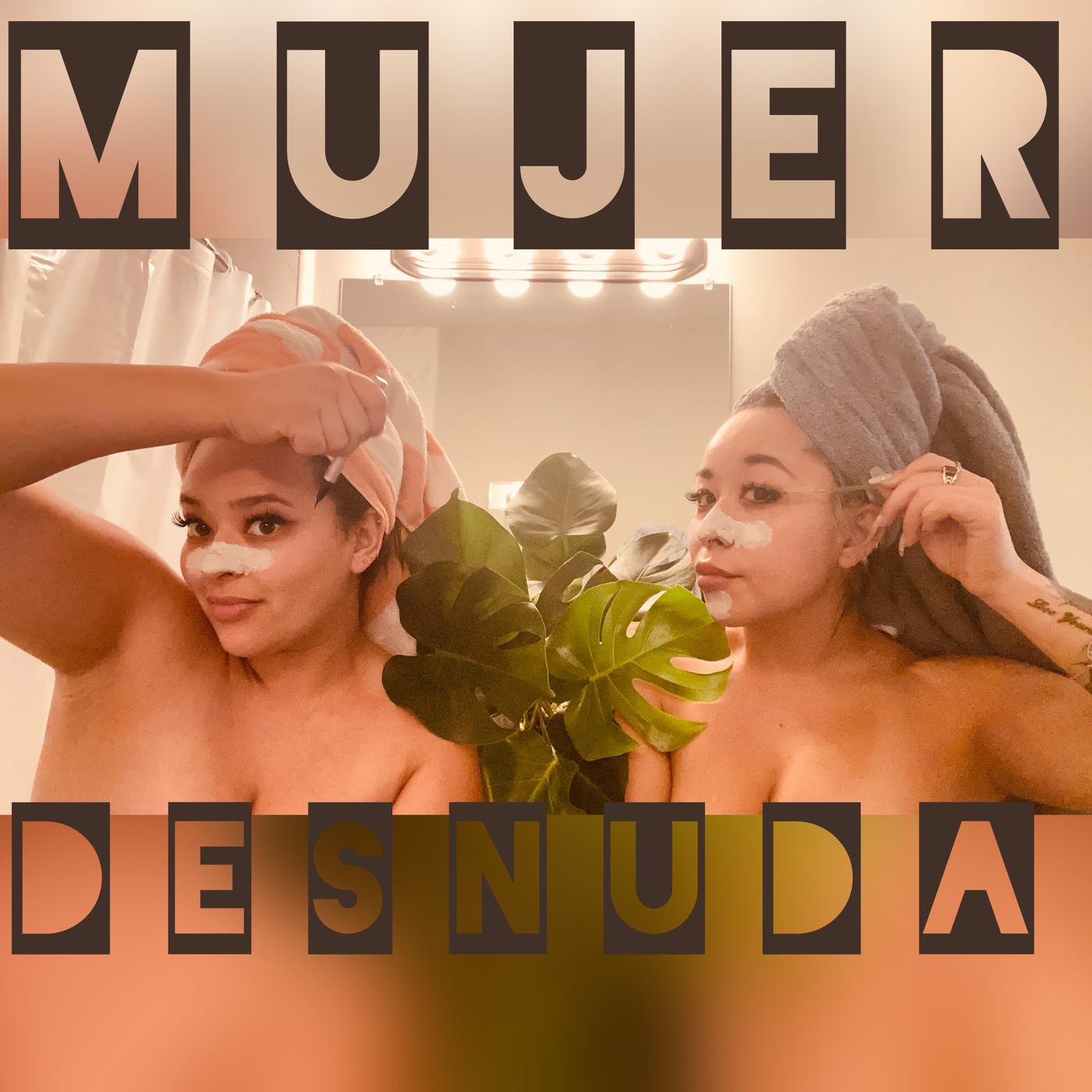 Mujer Desnuda (podcast) - Victoria Mendoza and Maribel Madrid | Listen Notes