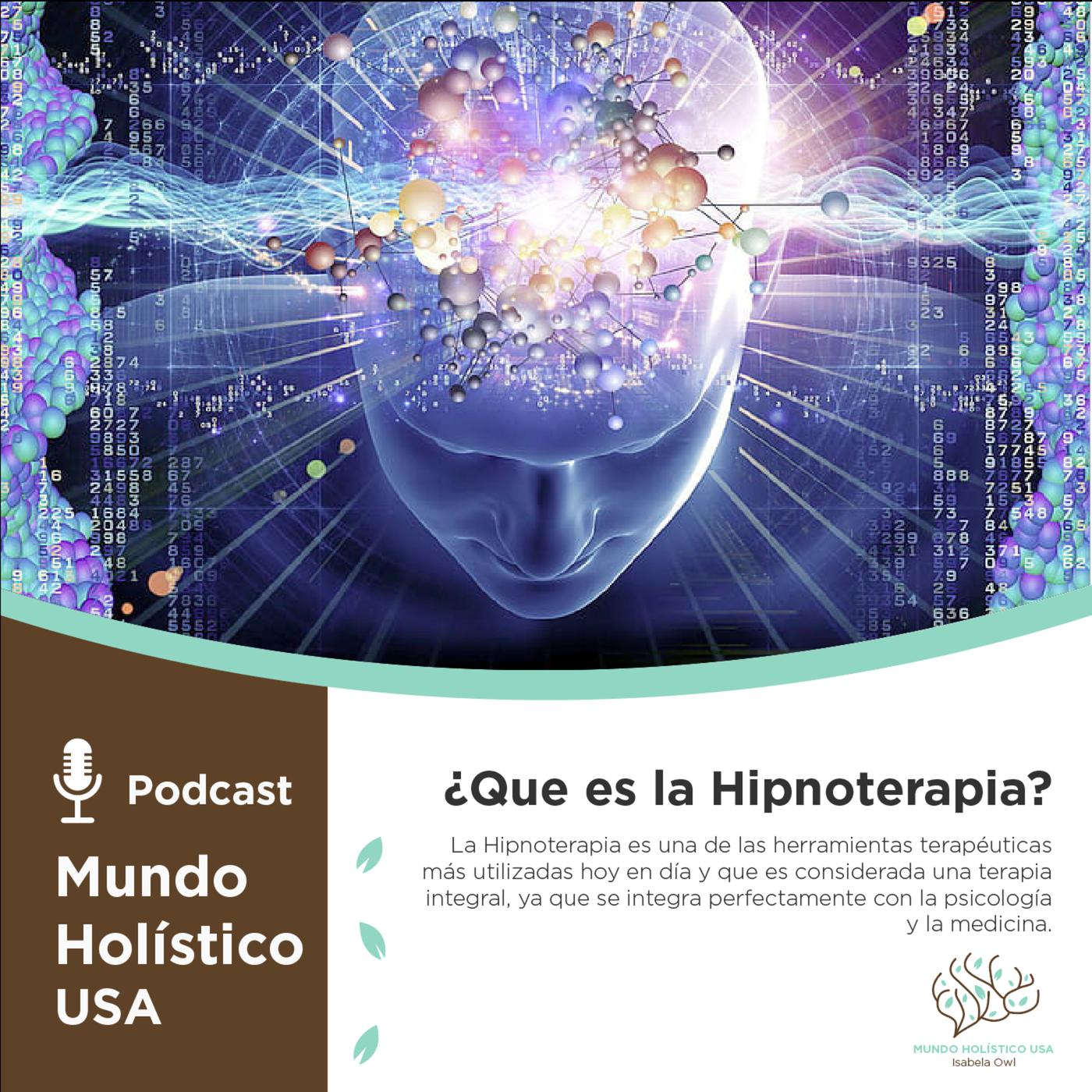 Que es la Hipnoterapia? - Mundo Holístico USA (podcast) | Listen Notes