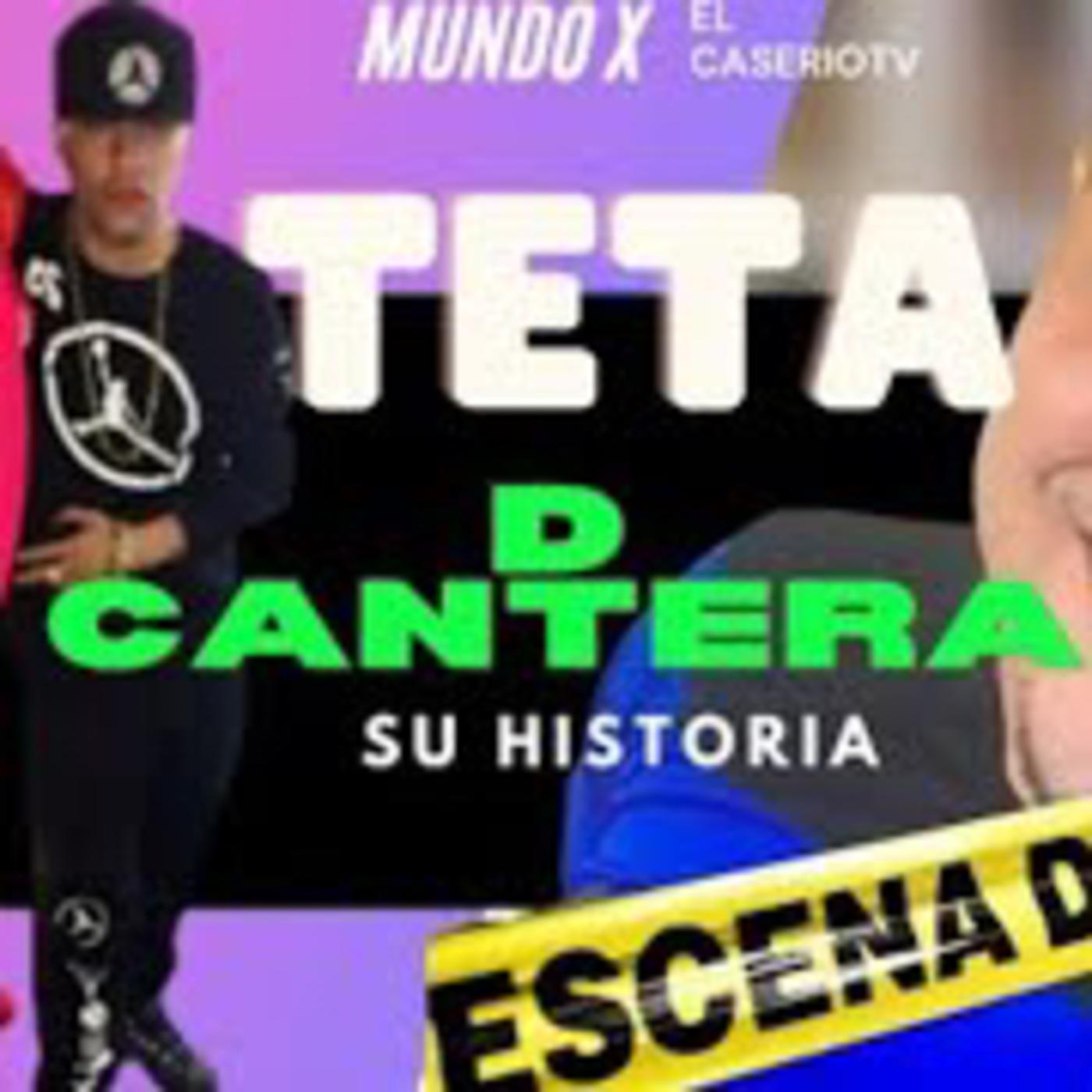 TETA BICHOTE DE CANTERA SU HISTORIA - mundo x official (podcast) | Listen  Notes