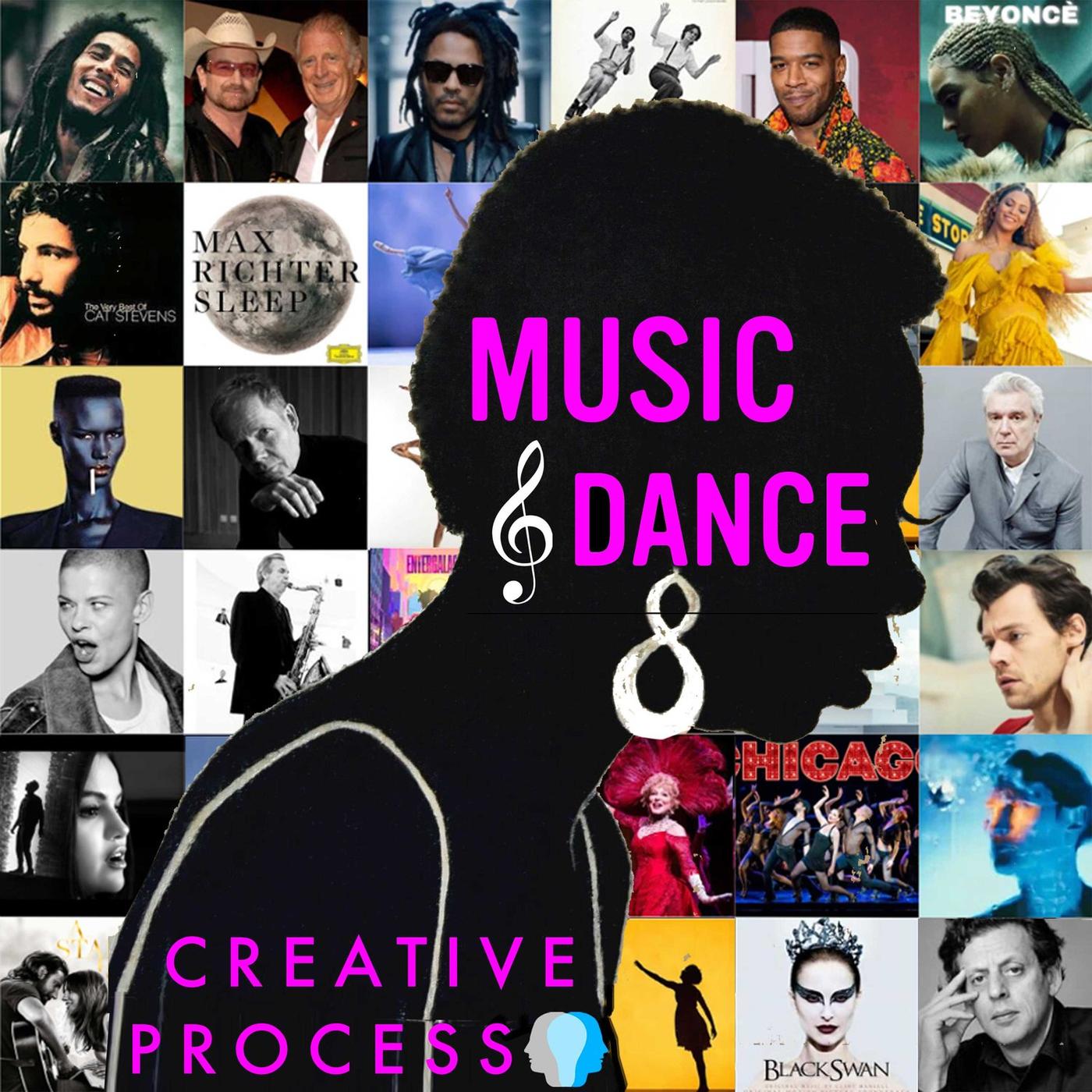 Music & Dance: Musicians, Composers, Singers, Dancers, Choreographers, Performers Talk Art, Creativity & The Creative Process