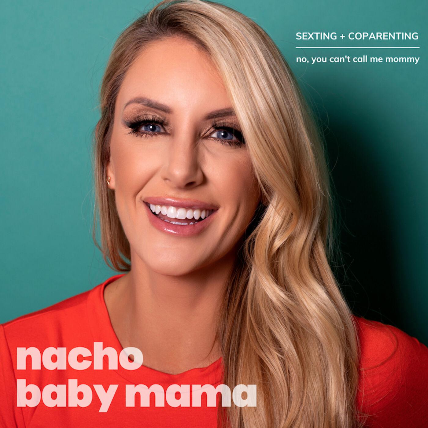 1 - 4 F*cks to Give - Nacho Baby Mama (podcast) | Listen Notes