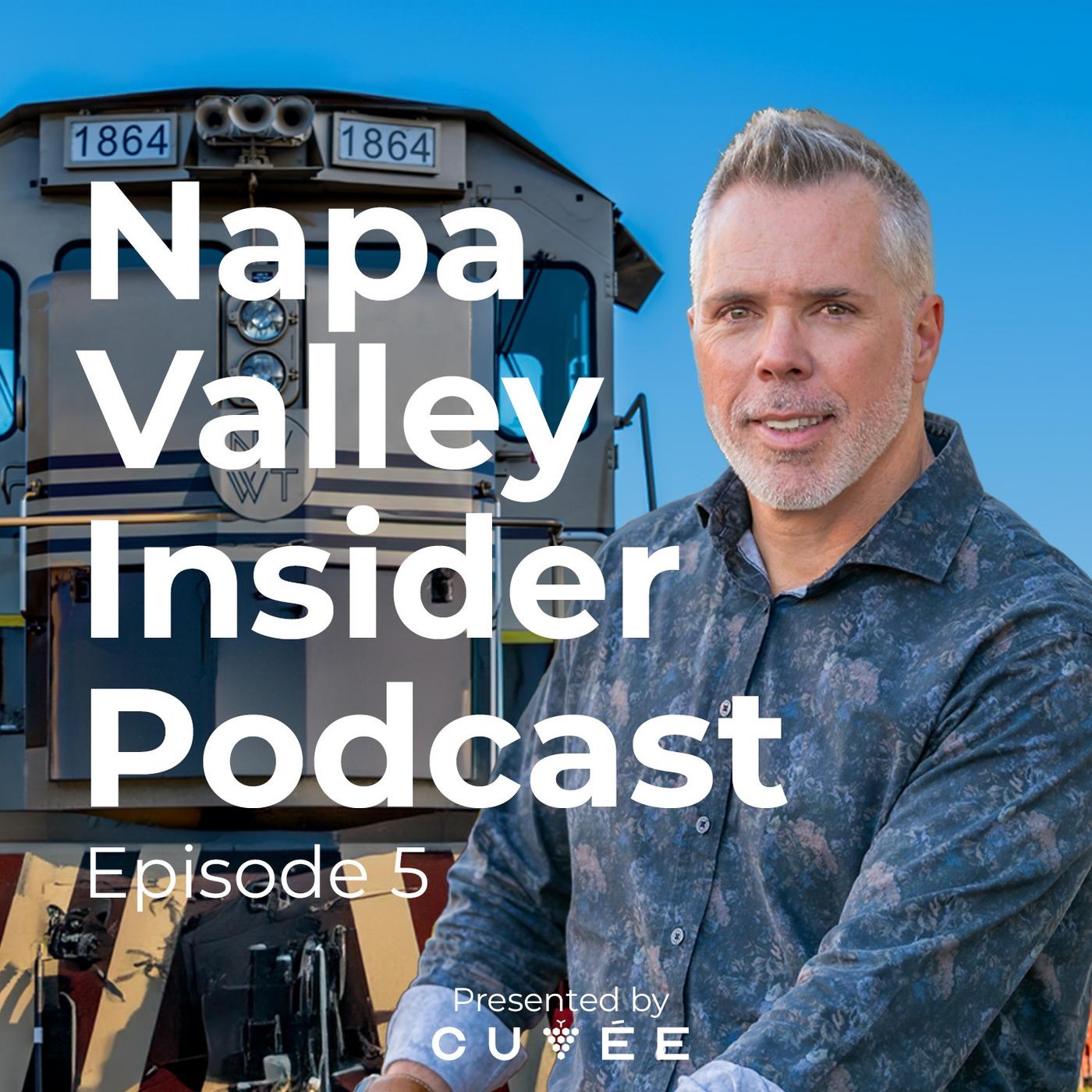 Nathan Davis & Napa Valley Wine Train - Napa Valley Insider (podcast ...