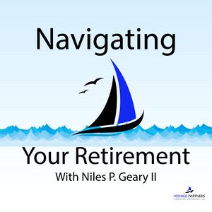 Navigating Your Retirement with Niles P. Geary, II