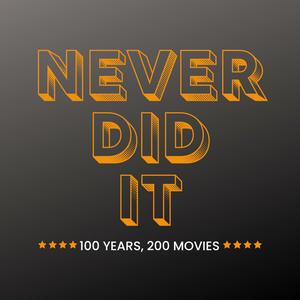 Never Did It