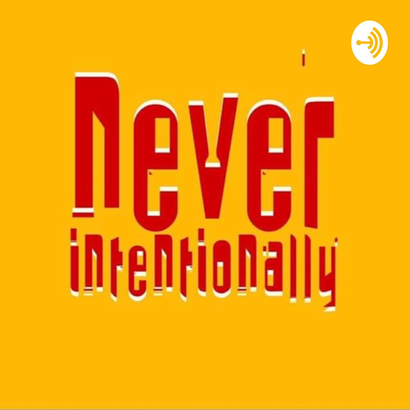 Never Intentionally (podcast) - Sumanth Patil | Listen Notes