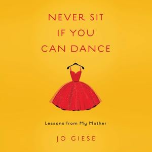 Never Sit If You Can Dance
