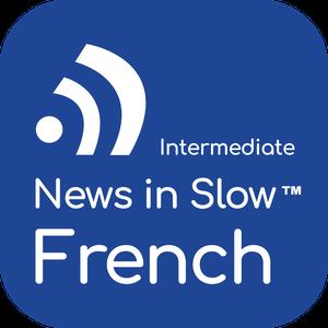 News in Slow French (Intermediate)