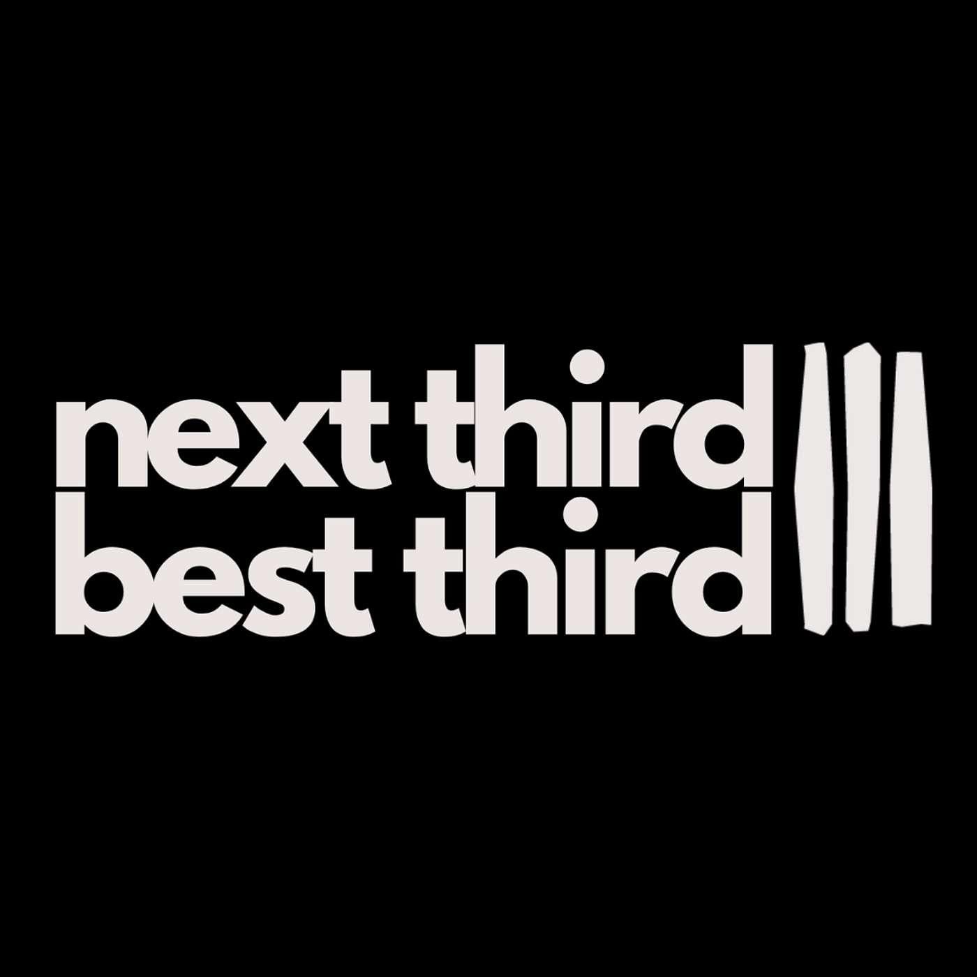 Next Third Best Third (podcast) - David Fenwick | Listen Notes