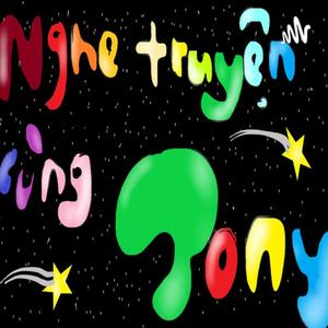 /TỔNG HỢP TOÀN BỘ NHỮNG TRUYỆN CỦA NGHE TRUYỆN CÙNG TONY//